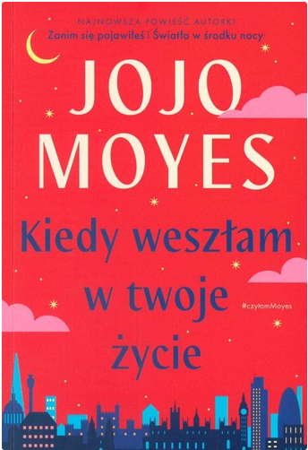 Okładka książki Jojo Moyes Kiedy wesztazm twó czycie.