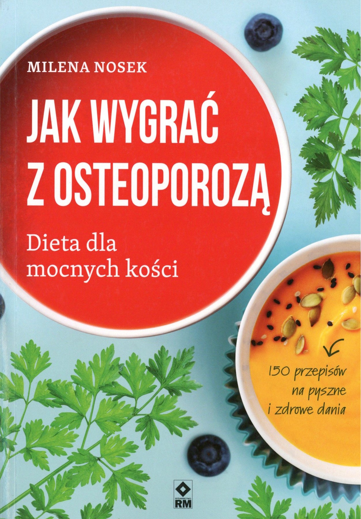 Jak wygrać z osteoporozą. Dieta dla mocnych kości