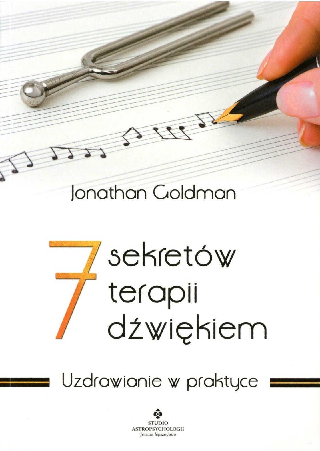 7 sekretów terapii dźwiękiem. Uzdrowienie w praktyce