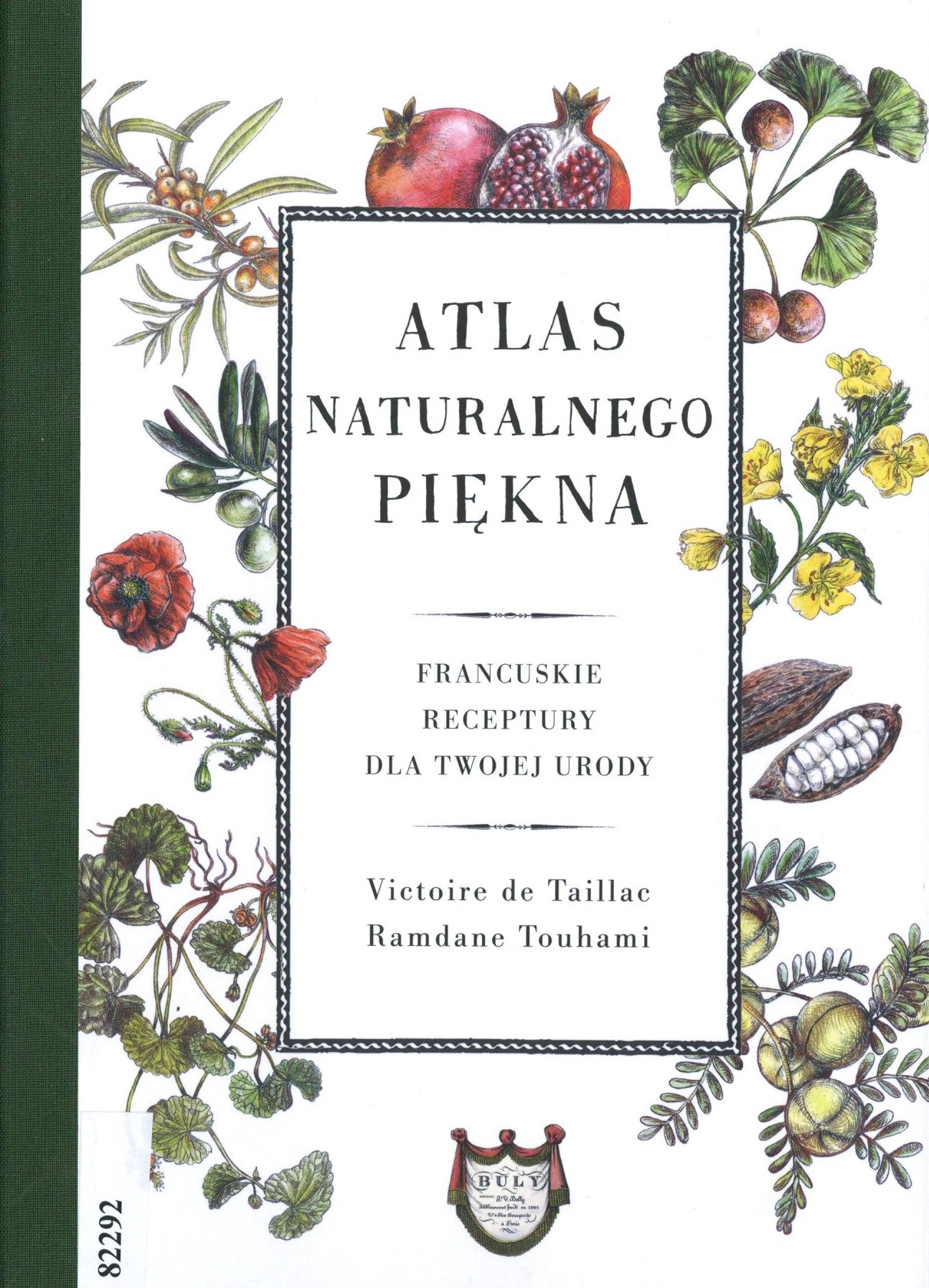 Atlas naturalnego piękna. Francuskie receptury dla twojej u…