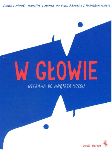W głowie : wyprawa do wnętrza mózgu