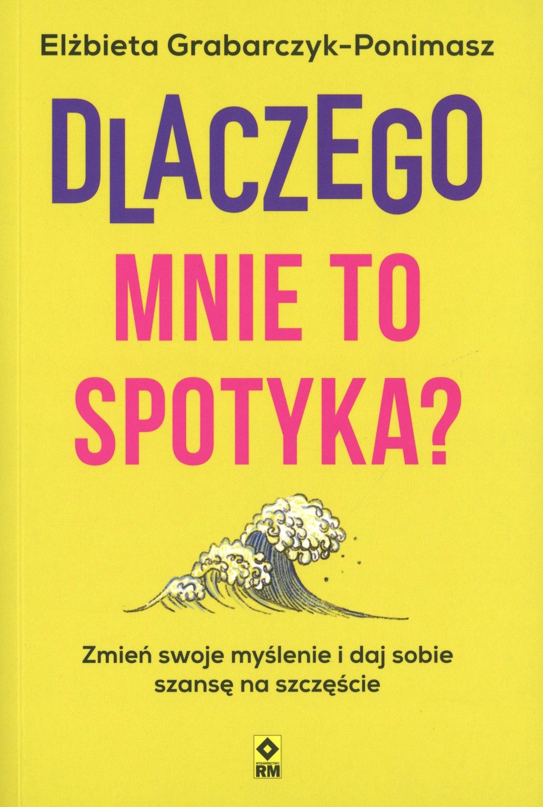 Dlaczego mnie to spotyka?