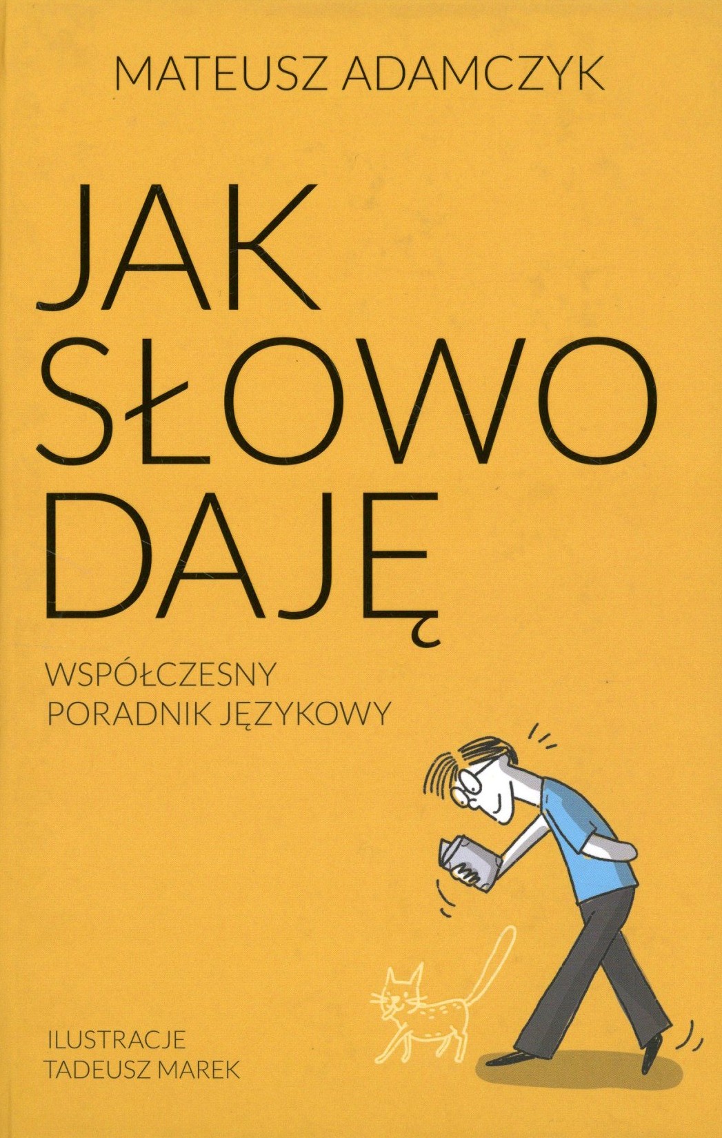 Jak słowo daję. Współczesny poradnik językowy