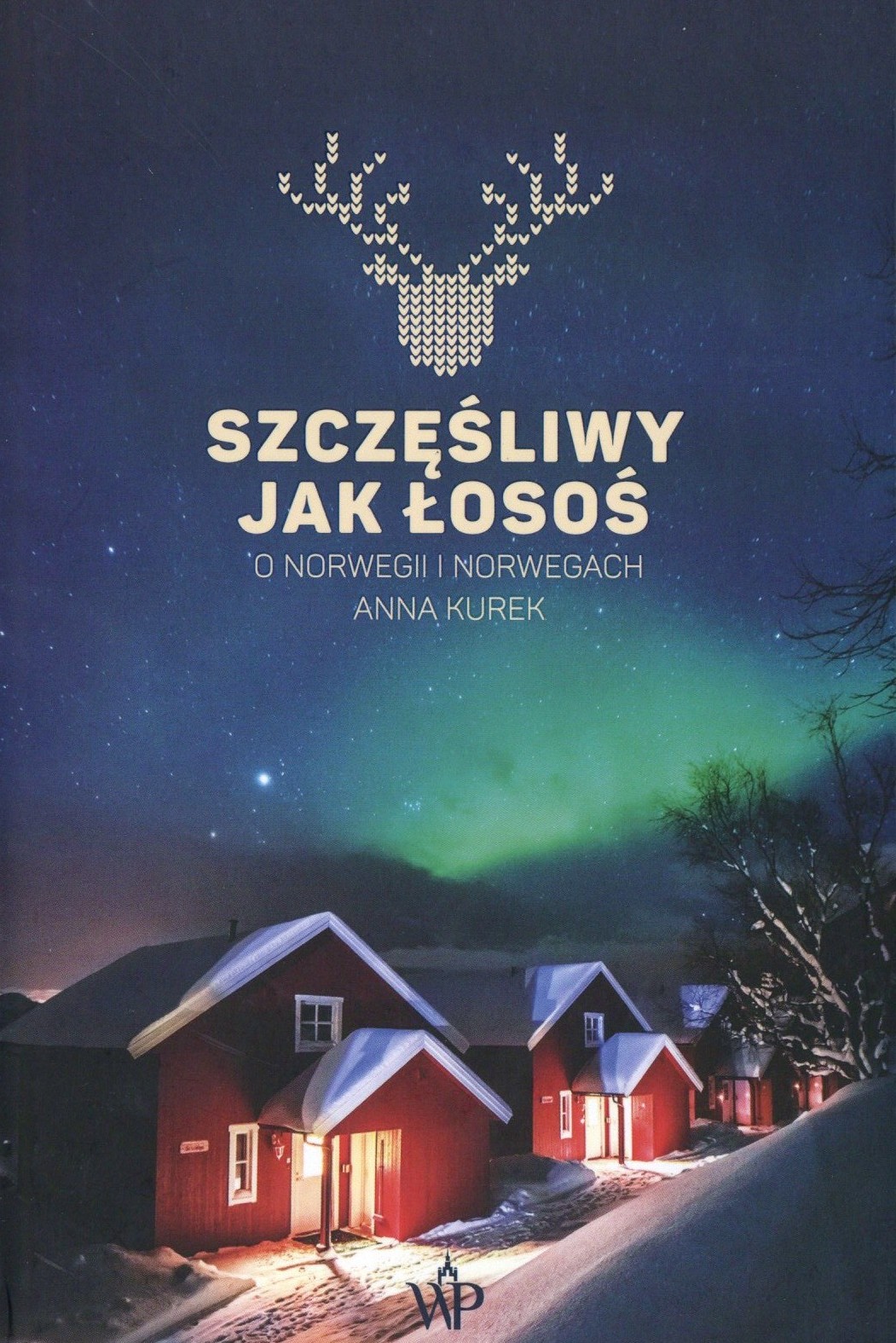 Szczęśliwy jak łosoś. O Norwegii i Norwegach