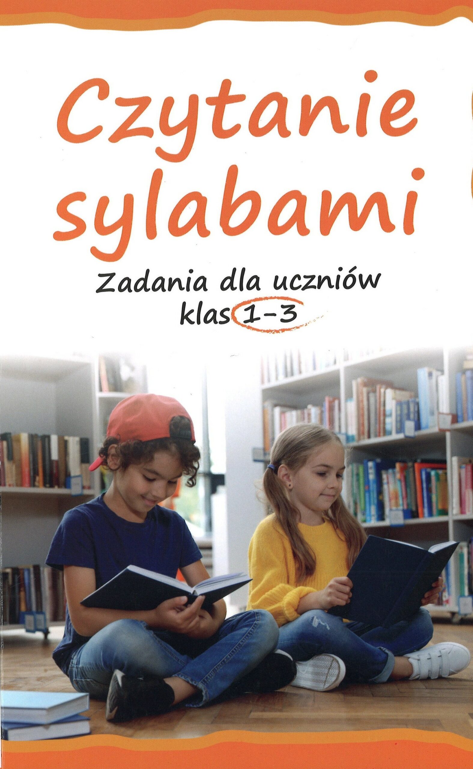 Czytanie sylabami. Zadania dla uczniów klas 1-3