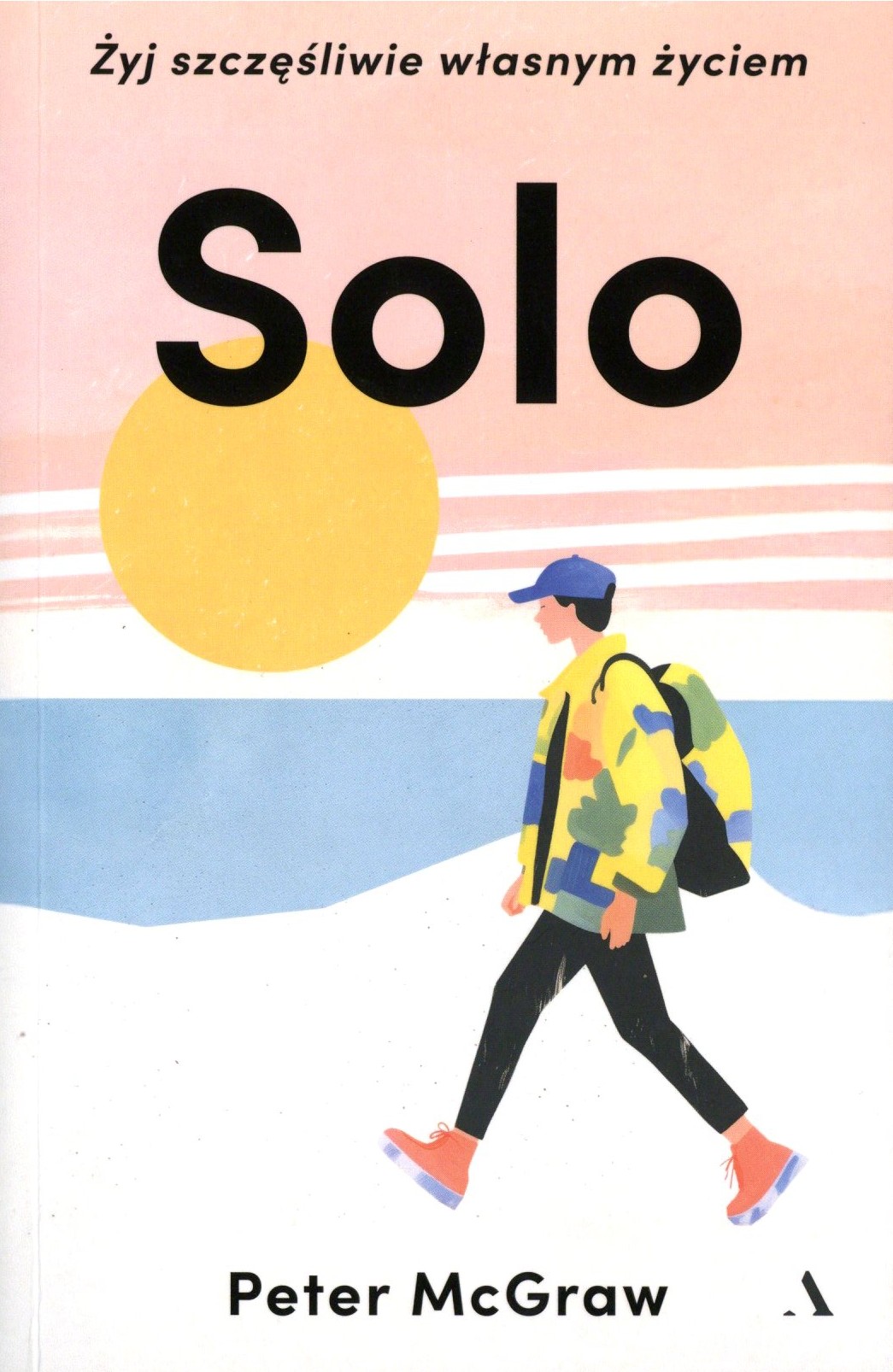 Solo. Żyj szczęśliwie własnym życiem