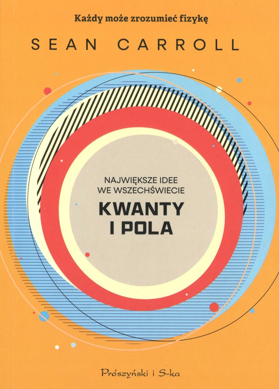 Kwanty i pola. Największe idee we wszechświecie