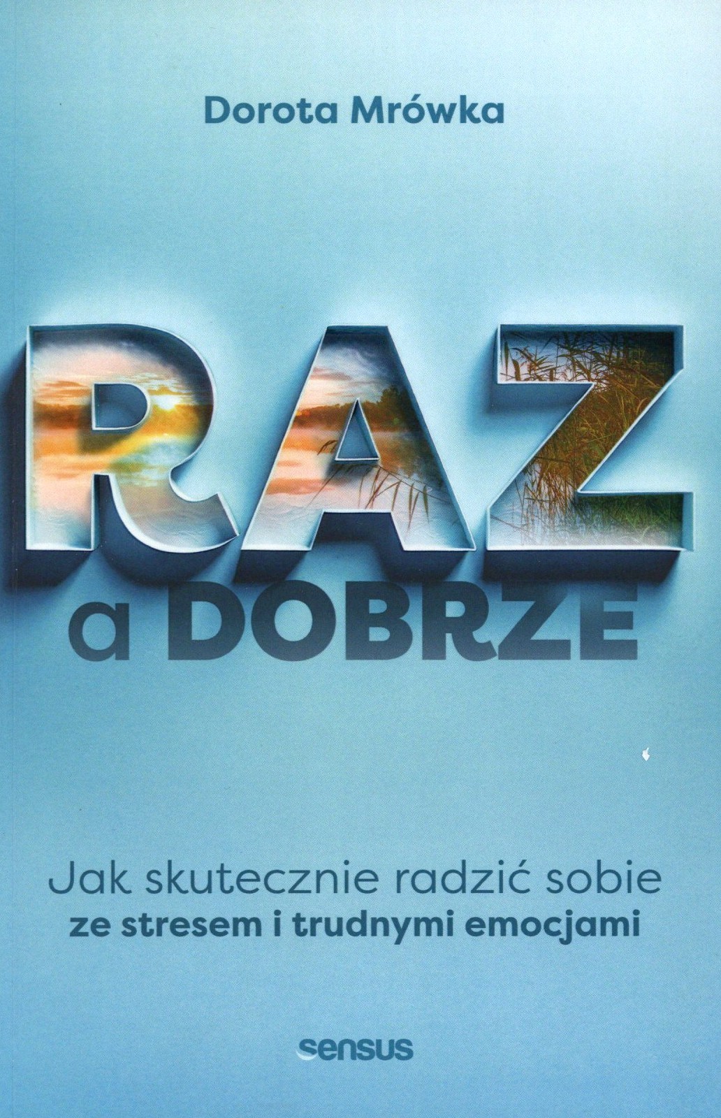 Raz a dobrze. Jak skuteczne radzić sobie ze stresem i trudn…