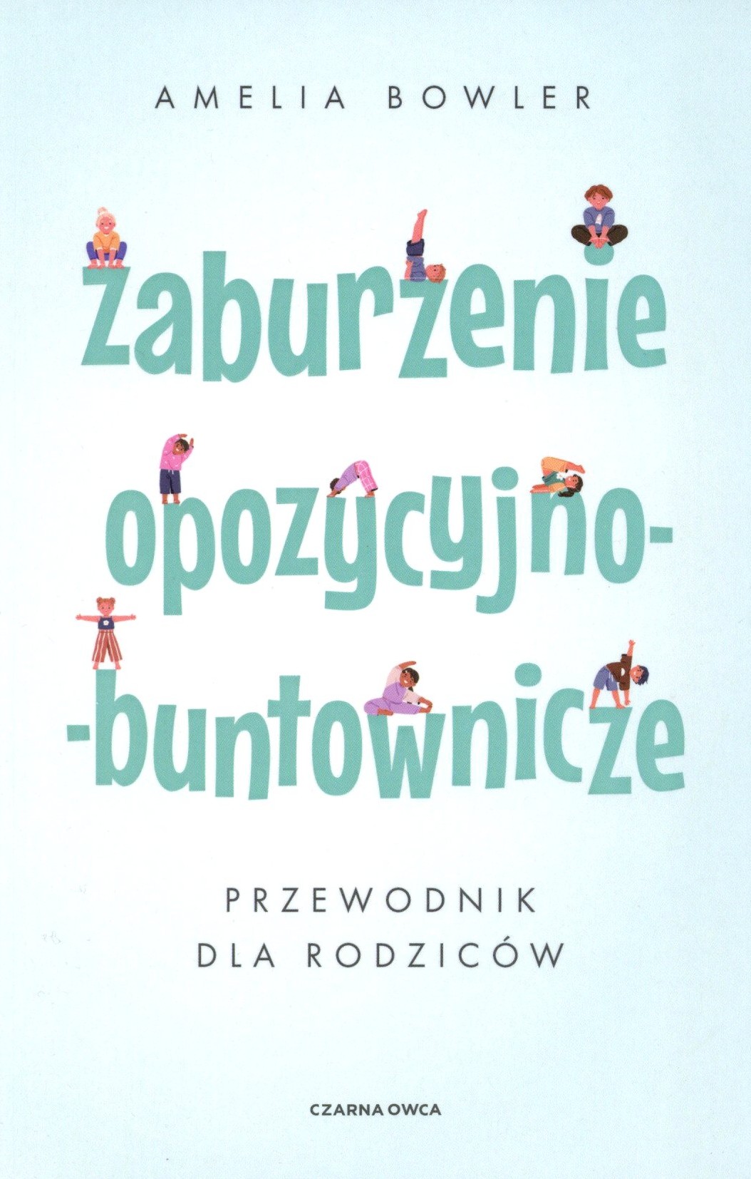 Zaburzenie opozycyjno-buntownicze. Przewodnik dla rodziców