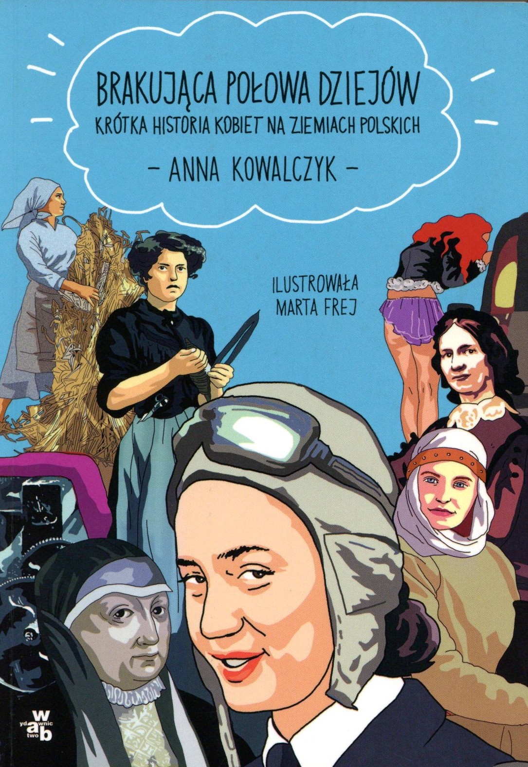 Brakująca połowa dziejów. Krótka historia kobiet na ziemiac…