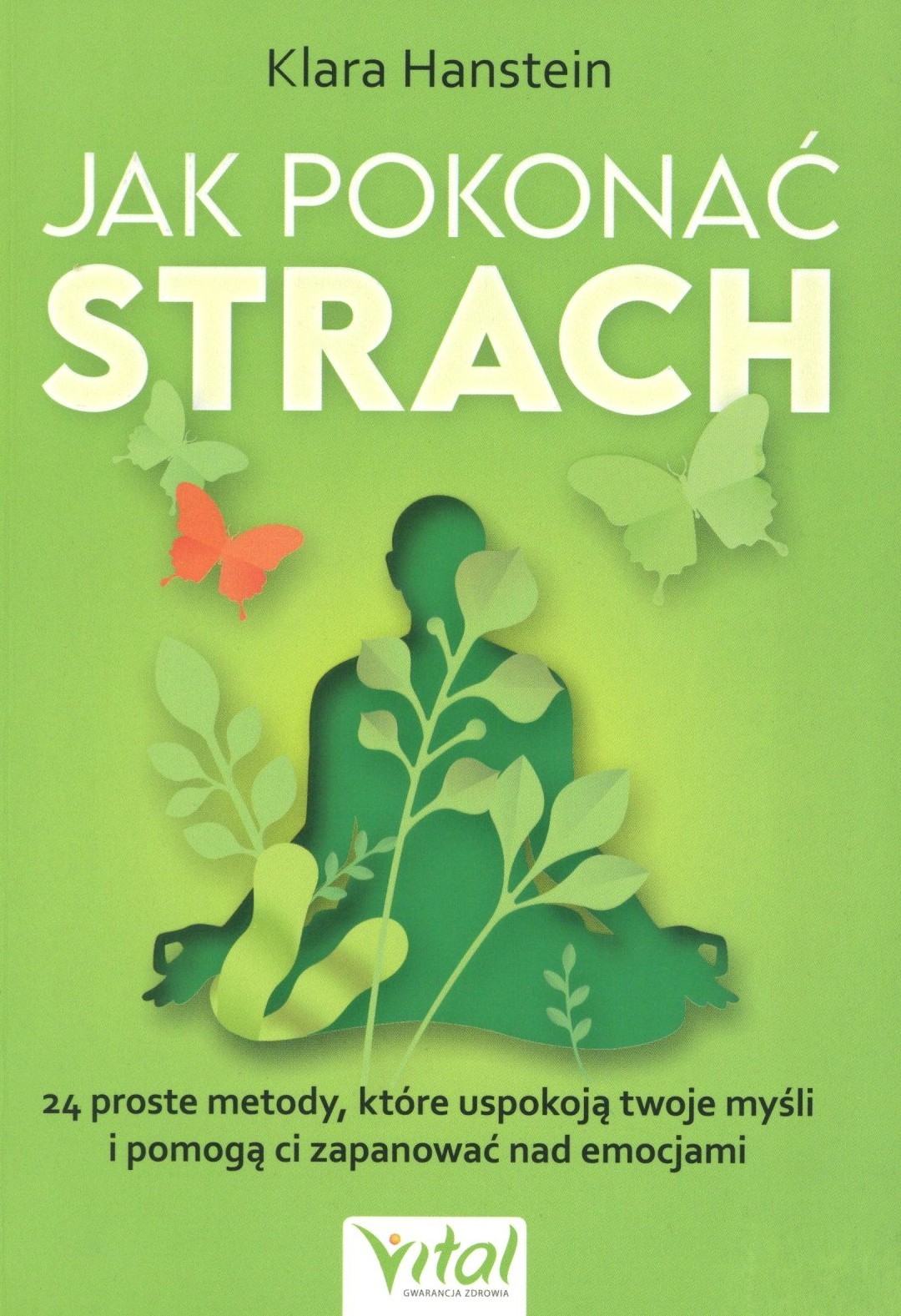 Jak pokonać strach. 24proste metody, które uspokoją twoje m…