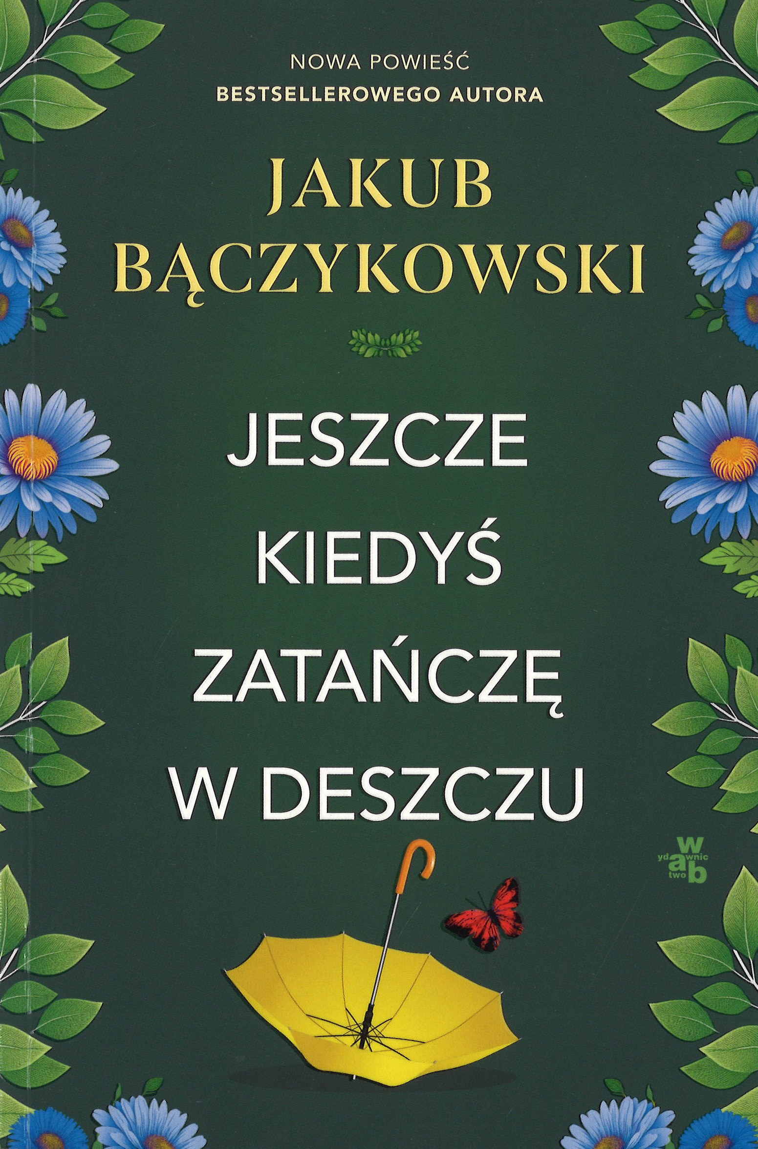 Jeszcze kiedyś zatańczę w deszczu