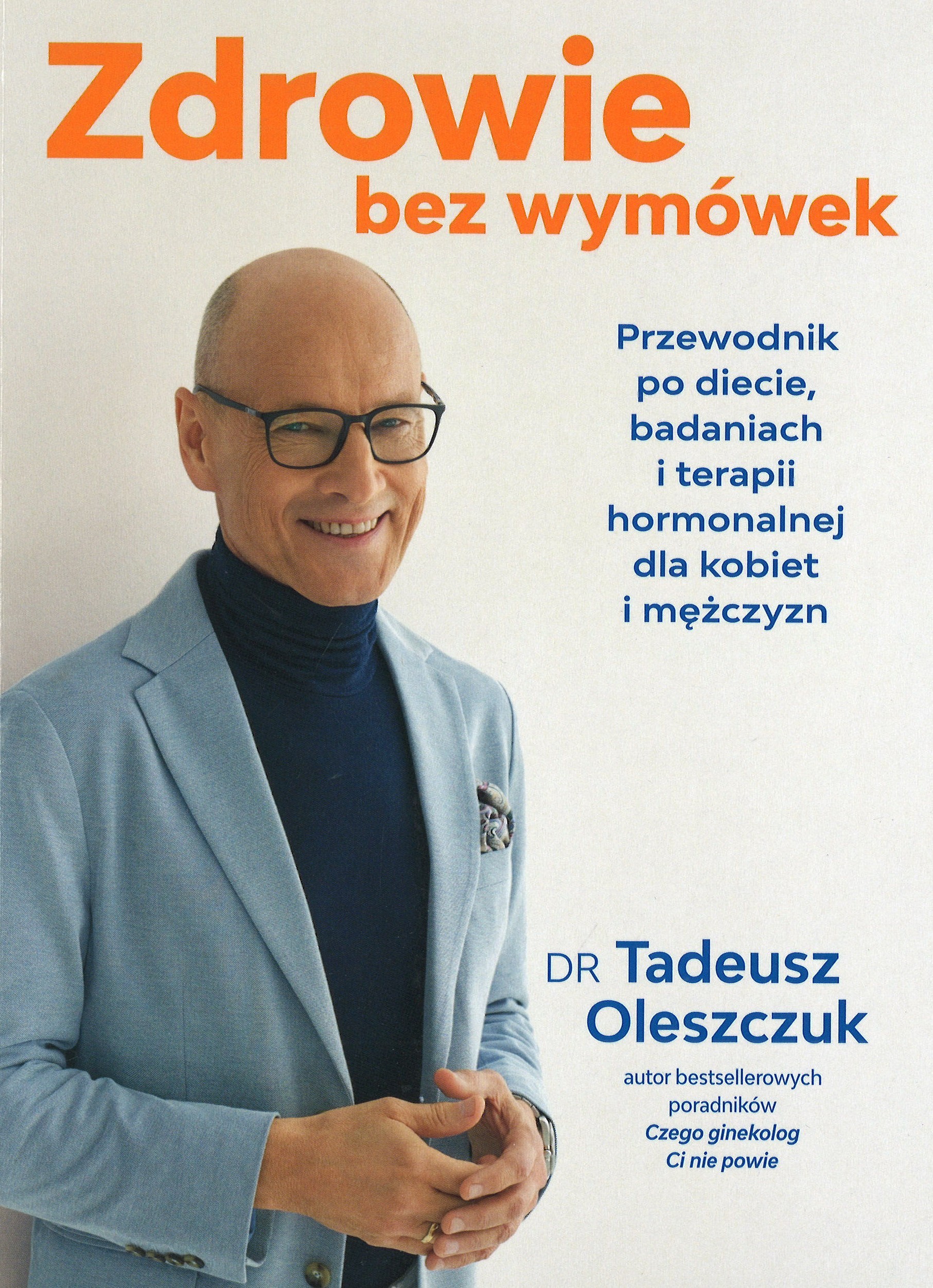 Zdrowie bez wymówek. Przewodnik po diecie, badaniach i tera…