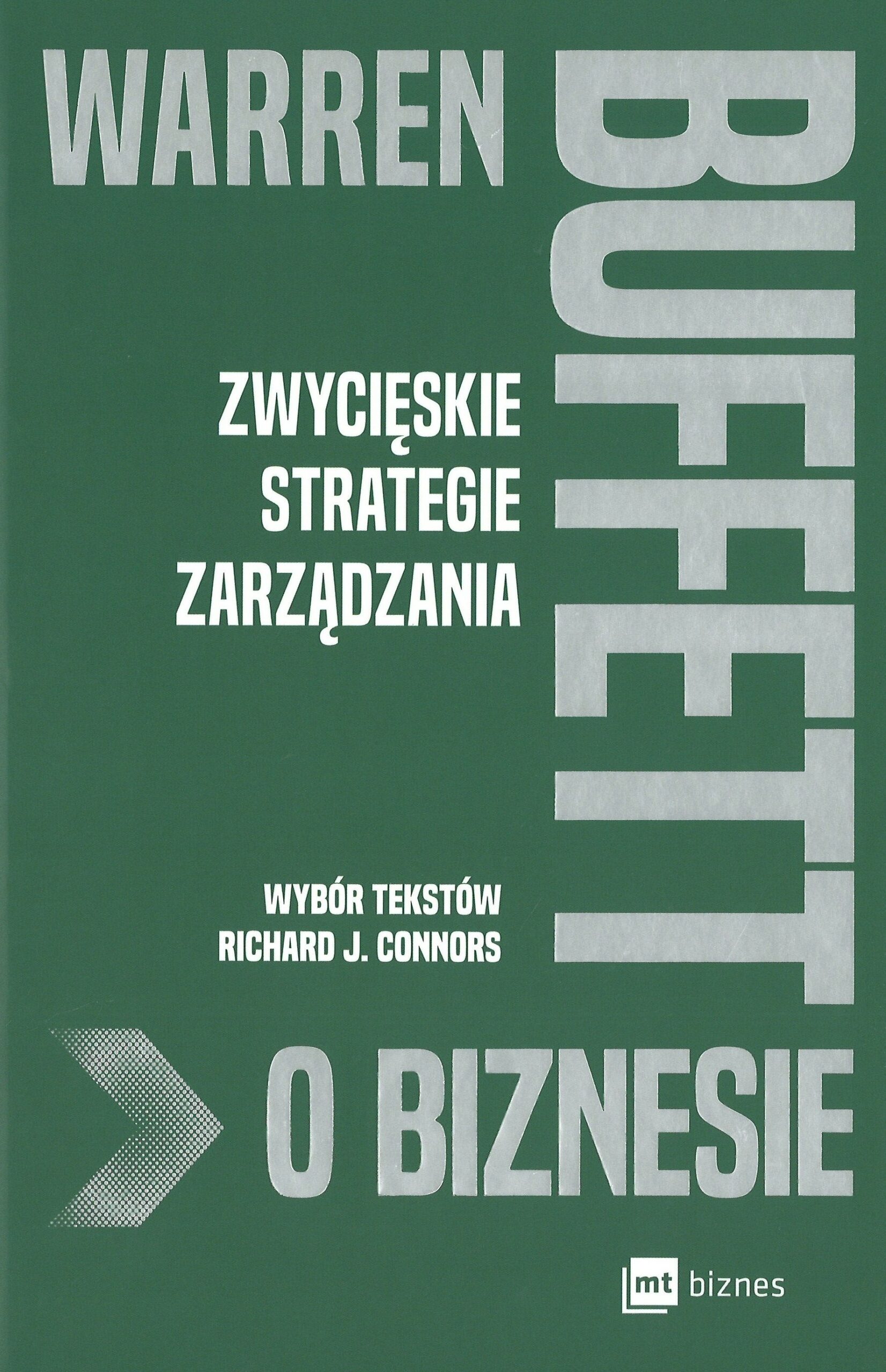 Warren Buffett o biznesie. Zwycięskie strategie zarządzania