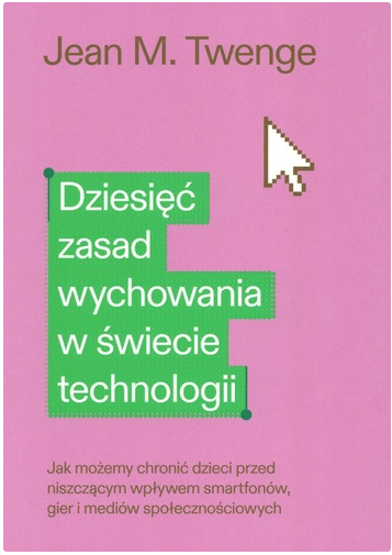 Dziesięć zasad wychowania w świecie technologii