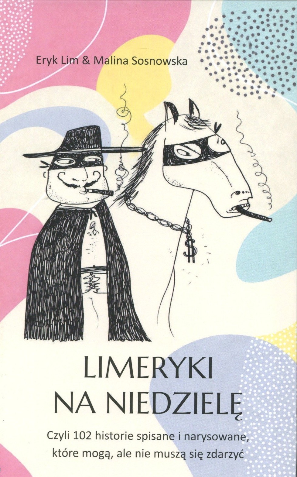 Limeryki na niedzielę. Czyli 102 historie spisane i narysow…